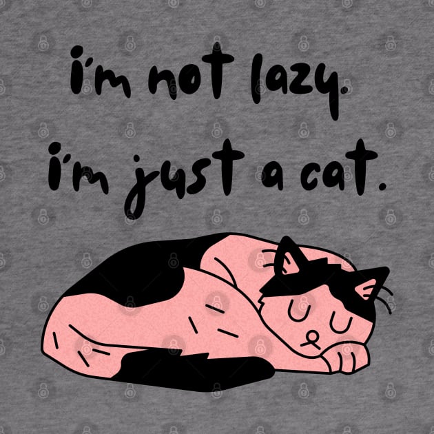 I am not lazy, I am just a cat by Drawab Designs